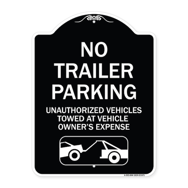 Parking Restriction No Trailer Parking Unauthorized Vehicles Towed at Owner Expense, BW-1824-23371